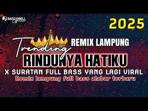RINDUNYA HATIKU X SURATAN FULL BASS LEPAS REMIX LAMPUNG 2025 BASDOBELL