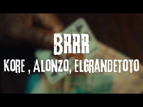 Kore , Alonzo, ElGrandeToto - Brrr ("right lyrics") by saybo3