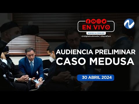 En Vivo: Audiencia preliminar de caso Medusa