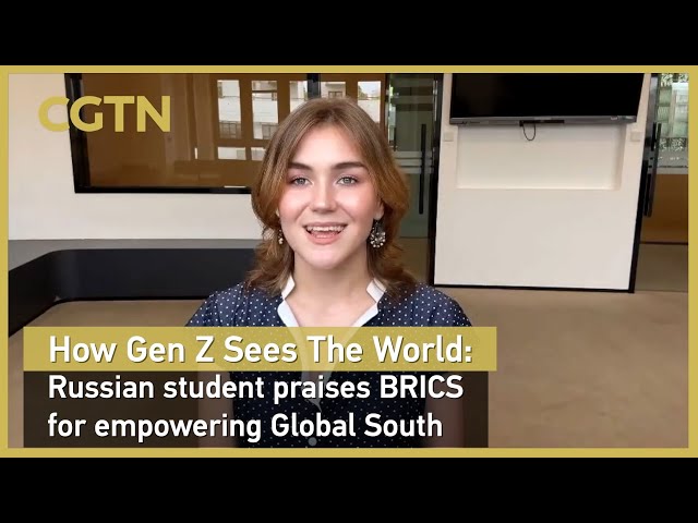 How Gen Z Sees The World: Russian student praises BRICS for empowering Global South