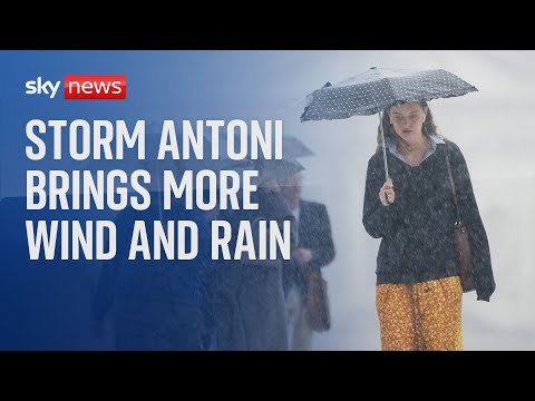 Storm Antoni batters the UK, leaving damage and flooding in its wake