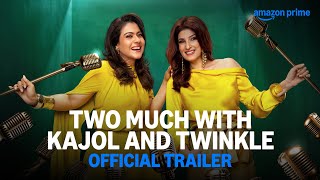 Two Much With Kajol And Twinkle 2025 Prime Video Series Video HD