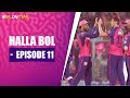 #DCvRR | Halla Bol Ep. 11: Royals aim to complete a double over Delhi | Full Episode