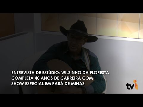 Vídeo: Entrevista: Wilsinho da Floresta completa 40 anos de carreira com show especial em Pará de Minas