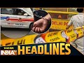 Headlines 10 AM: अपराधियों के खिलाफ पुलिस का ताबड़तोड़ एक्शन | Delhi Police Action | India TV