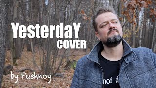 Beatles - Yesterday (Cover by Pushnoy)
