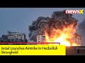 Israel Launches Airstrike In Hezbollah Stronghold | Israel Hamas War | NewsX