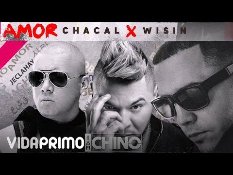 Amor (Ft. Chacal & Wisin) - IAmChino - VAGALUME