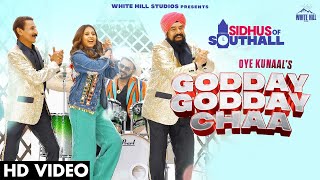 Godday Godday Chaa ~ Oye Kunaal (Sidhus Of Southall) | Punjabi Song