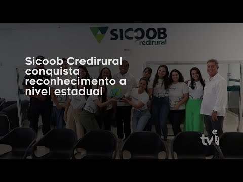 Vídeo: Sicoob Credirural conquista reconhecimento a nível estadual