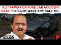 Pune Porsche Accident | Ajit Pawar On Pune Car Accident Case: “I Did Not Make Any Call To Pune CP…”
