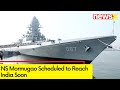 NS Mormugao Establishes Communication | Scheduled to Reach India Soon  | NewsX
