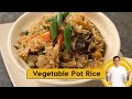 Vegetable Pot Rice | वेजिटेबल पॉट राइस | Monsoon ka Mazza | Episode 32 | Sanjeev Kapoor Khazana