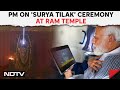 PM On Surya Tilak Ritual At Ram Temple: Emotional Moment For Me