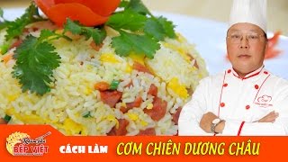 Cách làm Cơm Chiên Dương Châu ngon và hấp dẫn - Chef Vinh | How to make Yangzhou fried rice