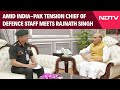 India-Pak Tension | Chief Of Defence Staff Meets Rajnath Singh Amid India-Pak Tension