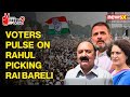 Rahul Gandhi Picks Rae Bareli | What Is The Voters Pulse? | NewsX