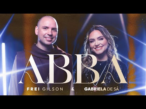 Abba – Gabriela de Sá e Frei Gilson
