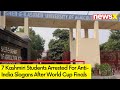 7 Kashmiri Students Arrested For Anti-India Slogans  | People Protest Against Arrest | NewsX