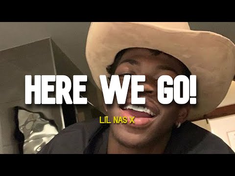 Lil Nas X - HERE WE GO! (Lyrics)