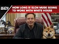 Elon Musk News | How Long Is Elon Musk Going To Work With White House? Trump Answers
