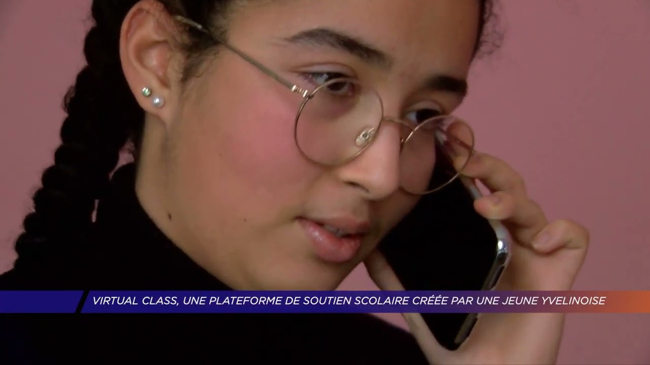 Yvelines | Virtual Class, une plateforme de soutien scolaire créée par une jeune yvelinoise