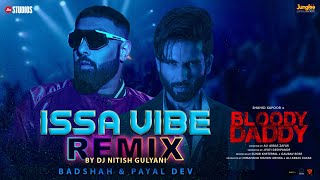 Issa Vibe Remix ~ Badshah & Payal Dev Ft Shahid Kapoor (Bloody Daddy) Video HD