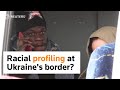 Africans reportedly blocked from leaving Ukraine