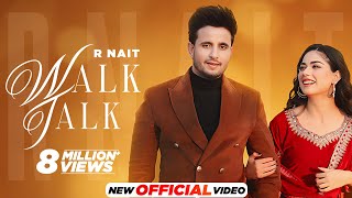 Walk Talk ~ R Nait Ft Shipra Goyal Video HD