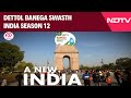 Dettol Banega Swasth India Season 12: A Movement Towards Swasth Bharat, Viksit Bharat