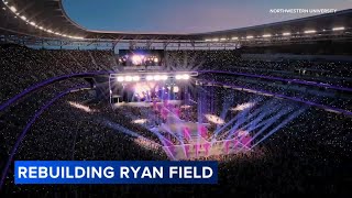 Northwestern University marks 1 year of construction for new Ryan Field facility