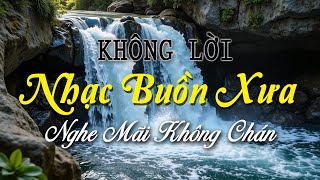 Nhạc Không Lời Xưa Buồn Nghe Mãi Không Chán, Guitar Dịu Dàng Như Cơn Gió Thoảng
