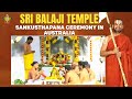 Grand Sankusthapana Ceremony by Chinna Jeeyar Swamiji | New Balaji Temple | JET Australia