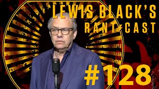 Lewis Black's Rantcast #128 - $787,500,000