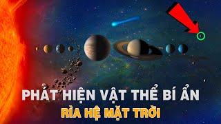 Phát Hiện Vật Thể Bí Ẩn Ở Rìa Hệ Mặt Trời – Phải chăng là Hành Tinh Thứ 9? | Top thú vị |