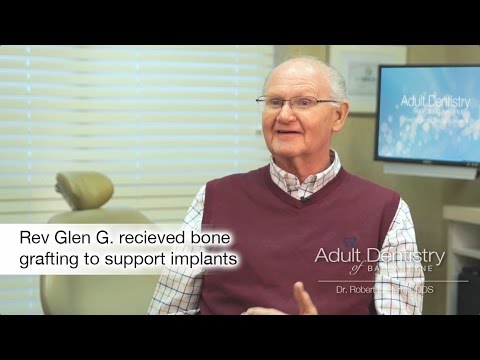 Bone Grafting To Help Support Implants - Rev. Glen's Story 