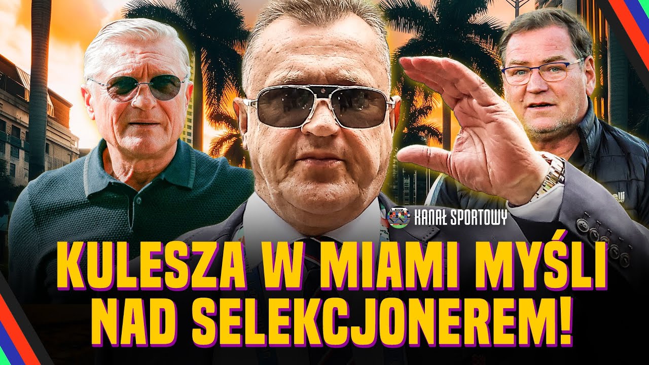 Kulesza w miami! prezes pzpn myśli nad nowym selekcjonerem reprezentacji polski! co dalej z kadrą?