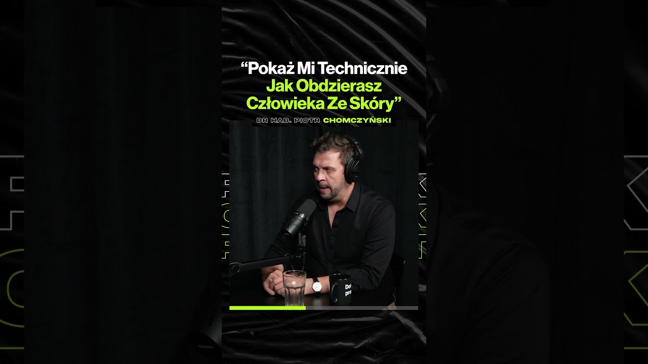 „Pokaż Mi Technicznie, Jak Obdzierasz Człowieka Ze Skóry – ft. dr hab. Piotr Chomczyński