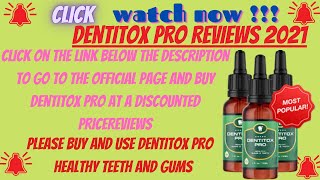 Dentitox Pro Reviews 2021 - the highest benefits that Dentitox Pro brings to your teeth and gums