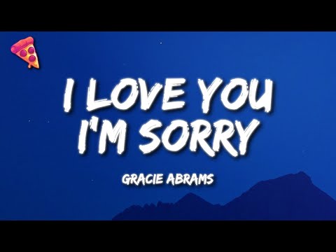 Gracie Abrams - I Love You, I'm Sorry (Lyrics)