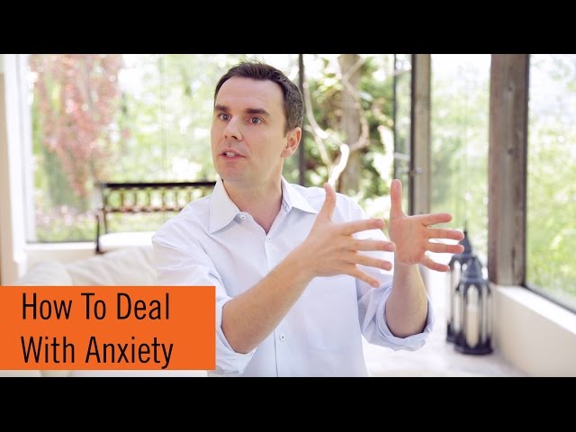 How To Deal With Anxiety