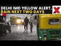 Delhi Weather Alert LIVE: IMD issues yellow alert with rain expected for two days