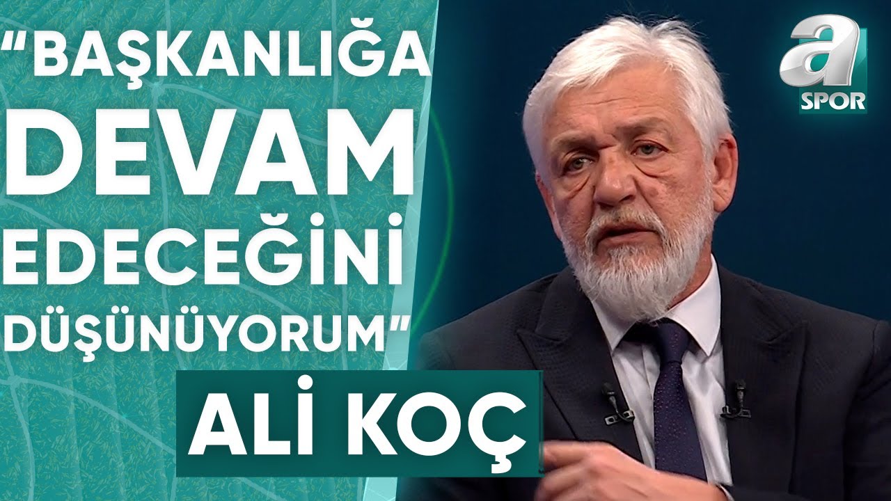 Gürcan Bilgiç: "Ali Koç'un Fenerbahçe Başkanlığına Devam Edeceğini Düşünüyorum" / A Spor
