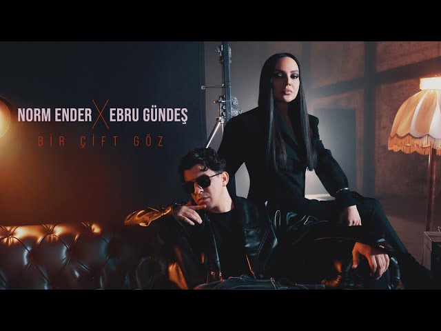 Norm Ender X Ebru Gündeş - Bir Çift Göz