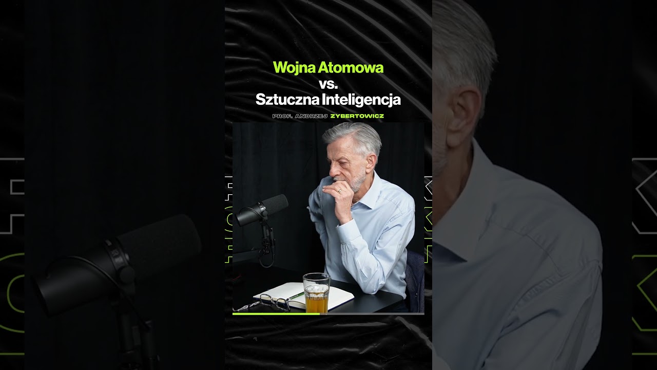 Wojna Atomowa vs. Sztuczna Inteligencja – ft. prof. Andrzej Zybertowicz
