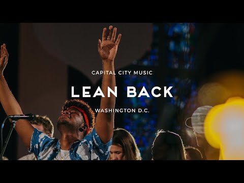 Lean Back | Capital City Music | Live from Washington, DC | Kingdom Come Album