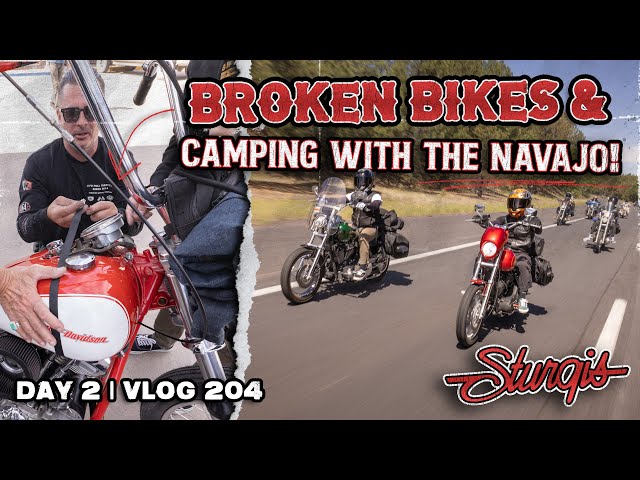 Day 2 - Broken Bikes & Camping With The Navajo On The Road To Sturgis! - Vlog 204