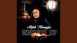 CHARLOTTE LYF - Mdali Khanyisa (Official Audio)