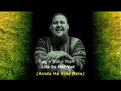 ▄▀  Life In Her Yet - Rag'n'Bone Man [Legendado / Tradução] ▀▄