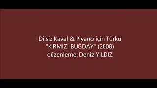 Deniz Yildiz - Kırmızı Buğday (Kaval and Piano) - Arr: Deniz YILDIZ 